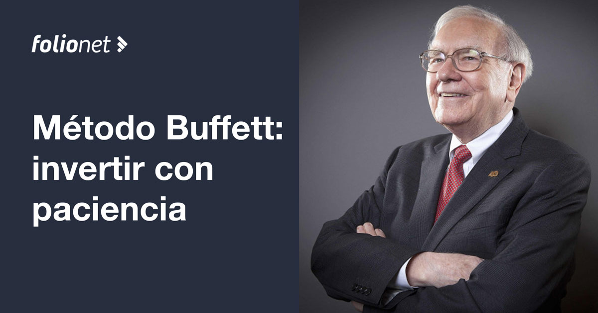 el metodo warren buffet invertir con paciencia a largo plazo