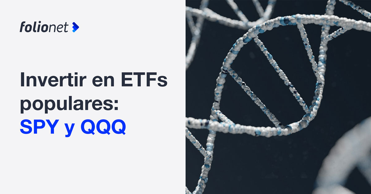 como invertir en SPY y QQQ ETFs populares